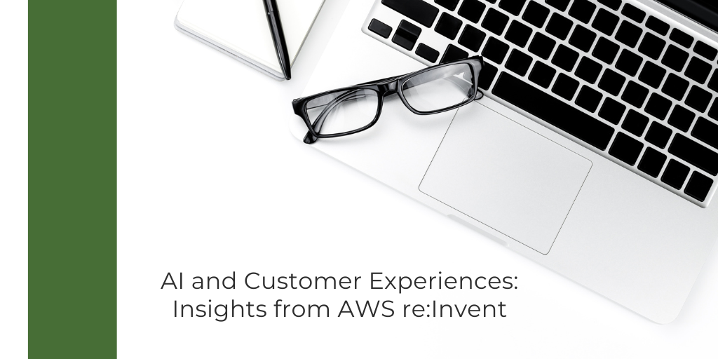 AI and Customer Experiences: Insights from AWS re:Invent